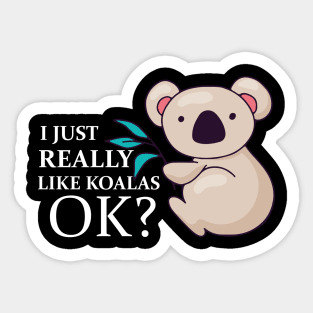 Funny koala i just really like koalas ok? Sticker